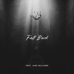 Fall Back (feat. Jake Williams)