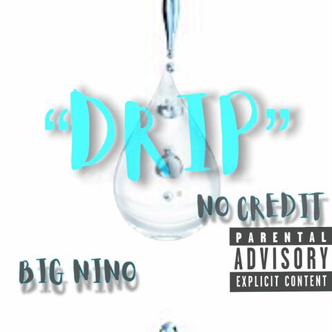 Drip (feat. No credit)