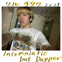 Insomniatic but Dapper