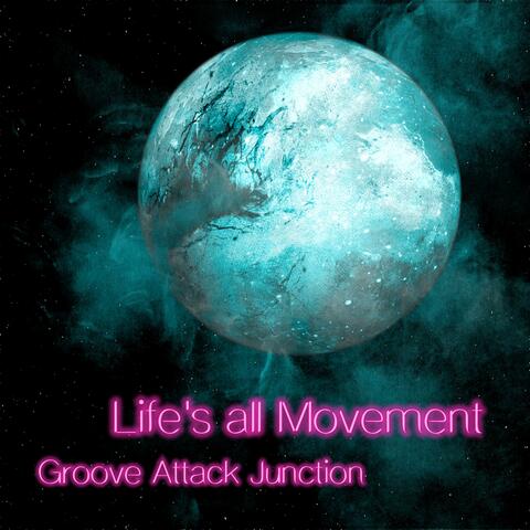 Life's all Movement