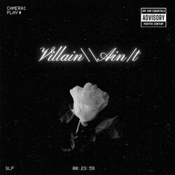 Villain\\Ain't