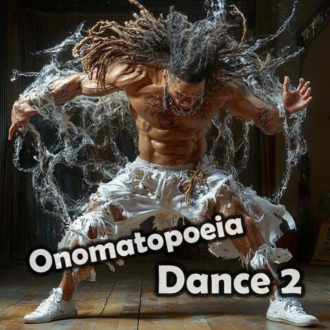 Onomatopoeia Dance 2