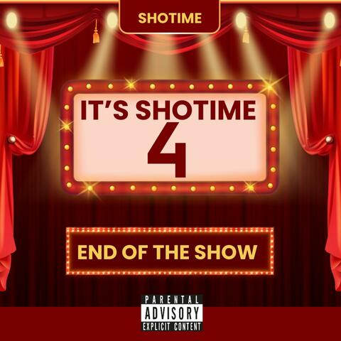 It's ShoTime 4 End Of The Show