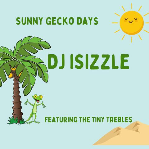 Sunny Gecko Days (feat. The Tiny Trebles)