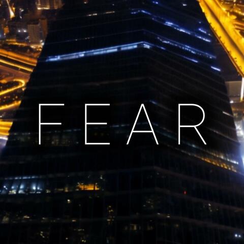 F E A R