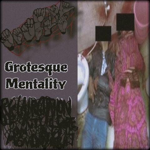 Grotesque Mentality