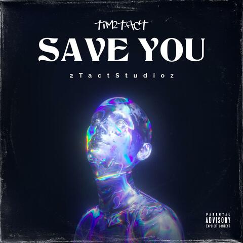 Save You (feat. Yvng Metro)