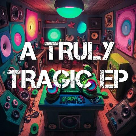 A Truly Tragic EP