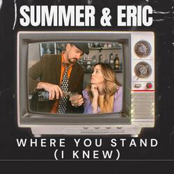 Where You Stand (I Knew)