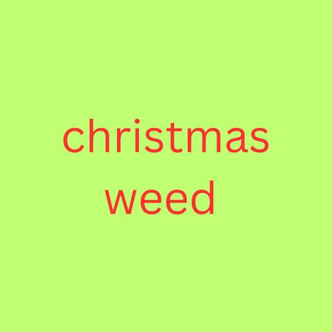 Christmas w33d