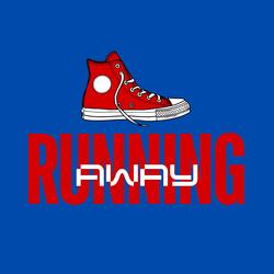 RUNNING AWAY