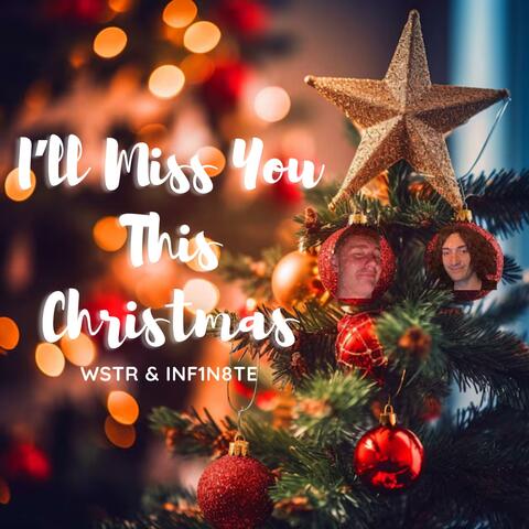 I'll Miss You This Christmas (feat. INF1N8TE)