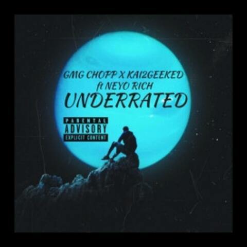 Underrated (feat. Kai2Geeked & Neyo rich)