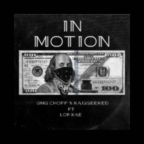 In Motion (feat. Kai2Geeked & Lor Kae)