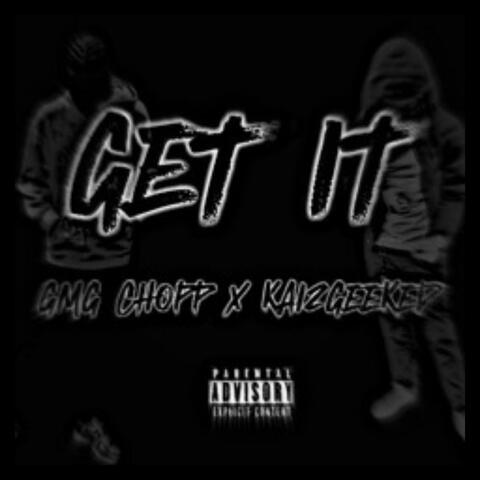 Get It (feat. Kai2Geeked)