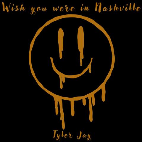 Wish you were in Nashville