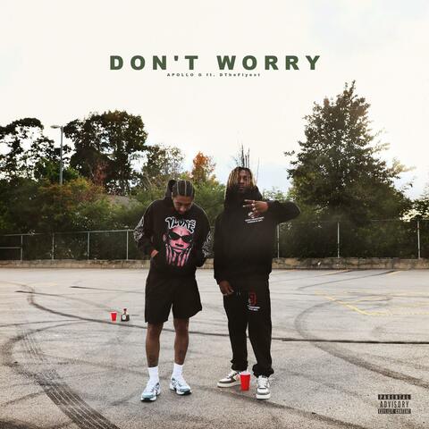Don't worry (feat. DTheFlyest)