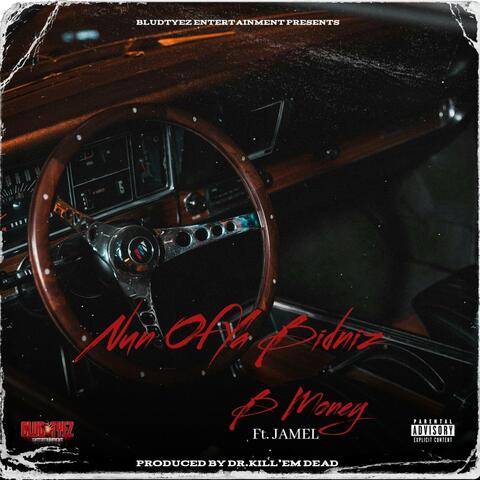 Nun Of Yo Bidniz (feat. Jamel & Dr Kill’EM Dead) [Radio Edit]