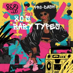 80s Baby Types (i know what the ladies like)