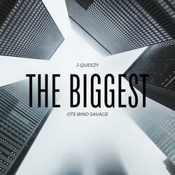 The Biggest (feat. OTS Bino Savage)