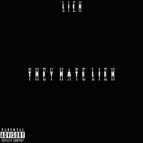 THEY HATE LIEH