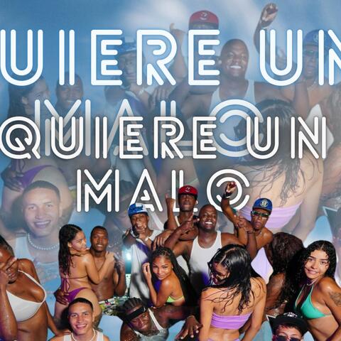 Quiere un malo (feat. Bryaan Dree, Jhonier la L, Gánster americano, Krappy boy & Luiser JC)