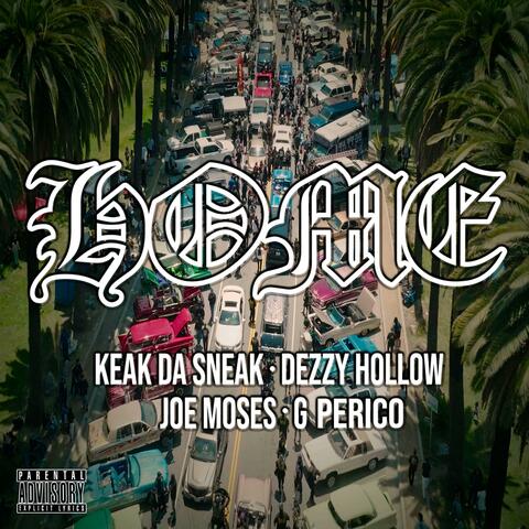 HOME (feat. Keak Da Sneak, Joe Moses & G Perico)