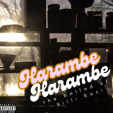 Harambe Harambe (The Ballad Of Billi Rani)