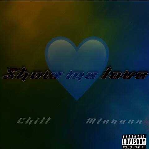 Show me love (feat. Chill)