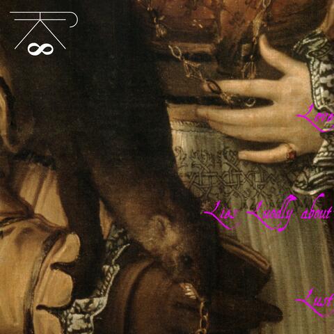 Love Lies Loudly about Lust