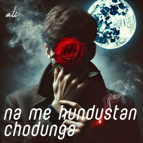 Na me Hindustan chodunga
