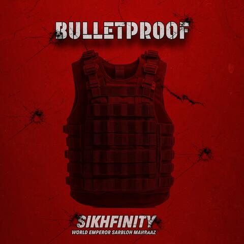 Bulletproof (feat. World Emperor Sarbloh Maharaaz)