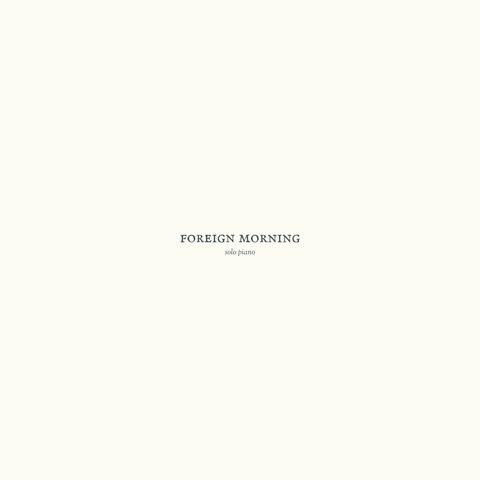 Foreign Morning (Solo Piano Version)