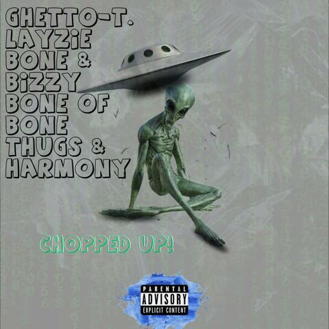 Chopped Up! (feat. Layzie Bone & Bizzy Bone)