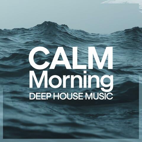 Calm Morning: Deep House Music