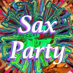 Sax Party (feat. Matt Sloan on the Saxophone)
