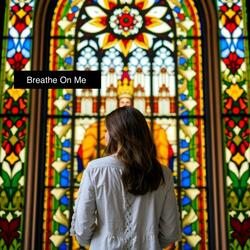 Breathe On Me (Gospel Version)