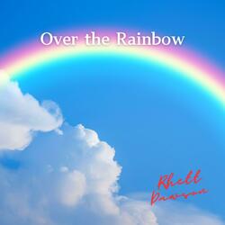 Over the Rainbow