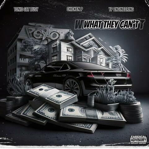 What They Cant (feat. Chicken P & YP Engineering)