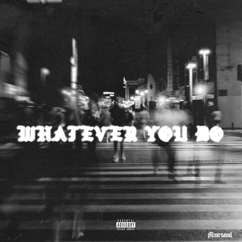 Whatever You Do