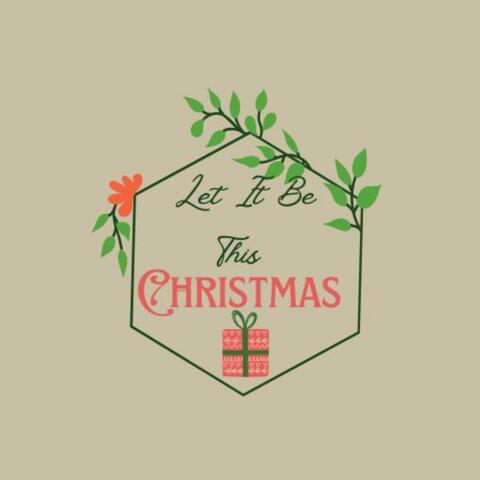 Let It Be This Christmas (feat. Ben Batt)