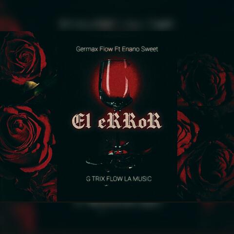 El Error (feat. Germax Flow)
