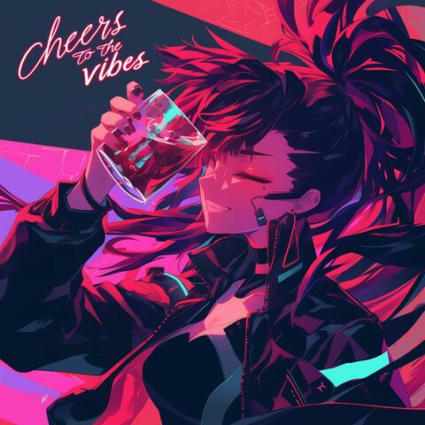 Cheers to the Vibes