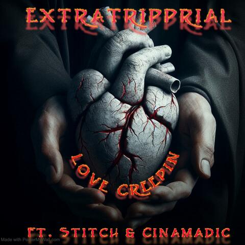 Love Creepin (feat. ExtraSitchRial & Cinamadic)