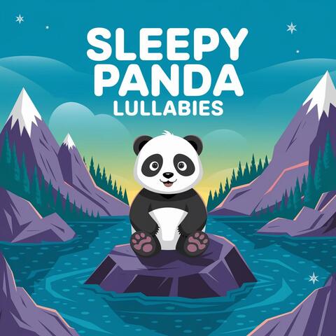 Sleepy Panda Lullabies For Tired Bedtime Babies