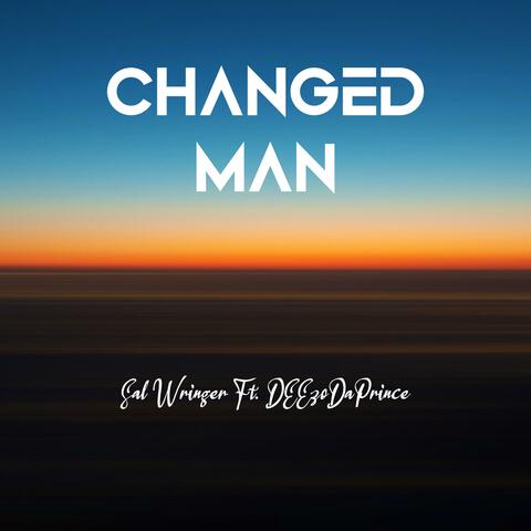 Changed Man (feat. DEEzoDaPrince)