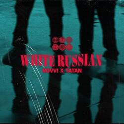White Russian (feat. Rovvi & Tatan)