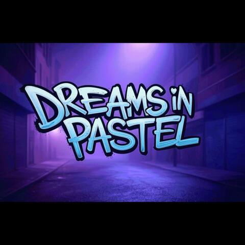 Dreams in Pastel