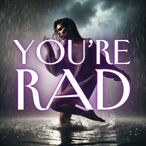 You're Rad