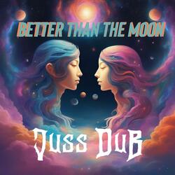 Better than the moon